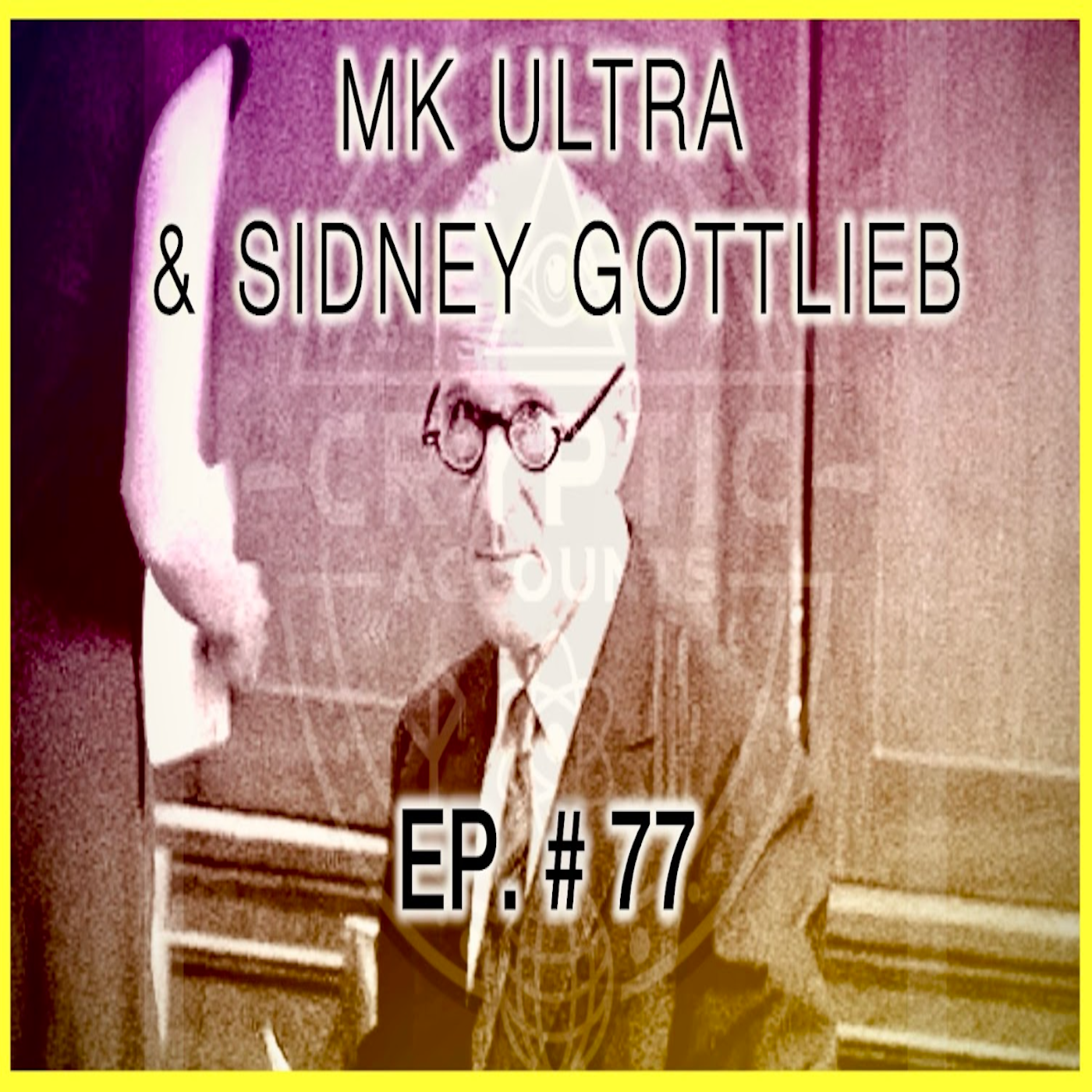 MK Ultra & Sidney Gottlieb